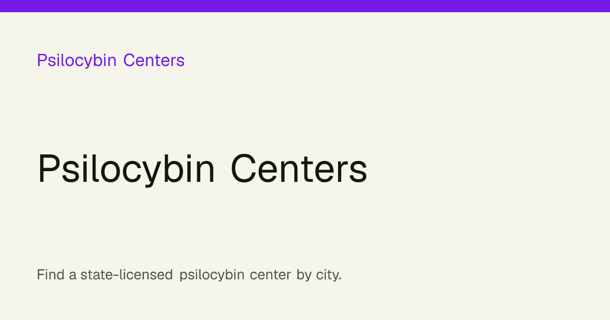 Find a licensed psilocybin center | Psilocybin Centers preview